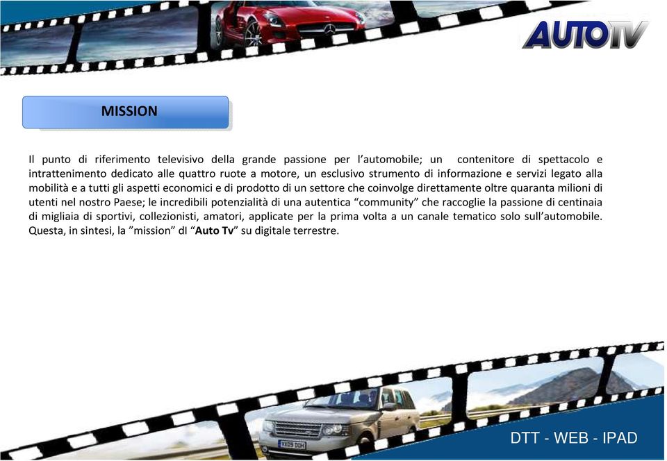 oltre quaranta milioni di utenti nel nostro Paese; le incredibili potenzialità di una autentica community che raccoglie la passione di centinaia di migliaia di