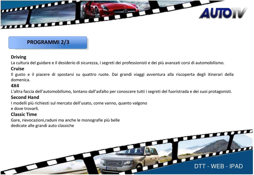 4X4 L altra faccia dell automobilismo, lontano dall asfalto per conoscere tutti i segreti del fuoristrada e dei suoiprotagonisti.