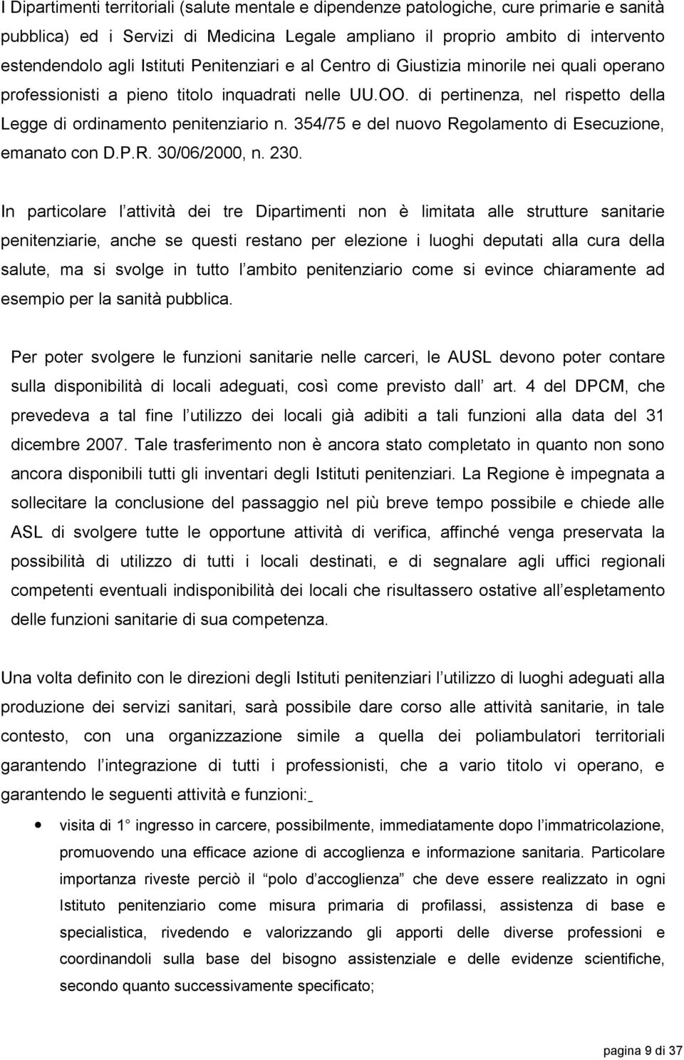 354/75 e del nuovo Regolamento di Esecuzione, emanato con D.P.R. 30/06/2000, n. 230.