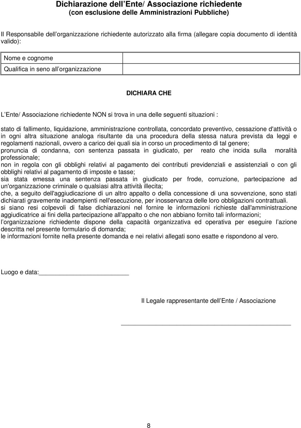 amministrazione controllata, concordato preventivo, cessazione d'attività o in ogni altra situazione analoga risultante da una procedura della stessa natura prevista da leggi e regolamenti nazionali,