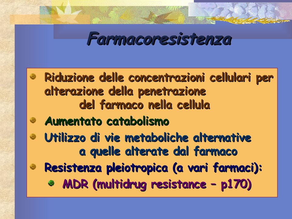 catabolismo Utilizzo di vie metaboliche alternative a quelle alterate