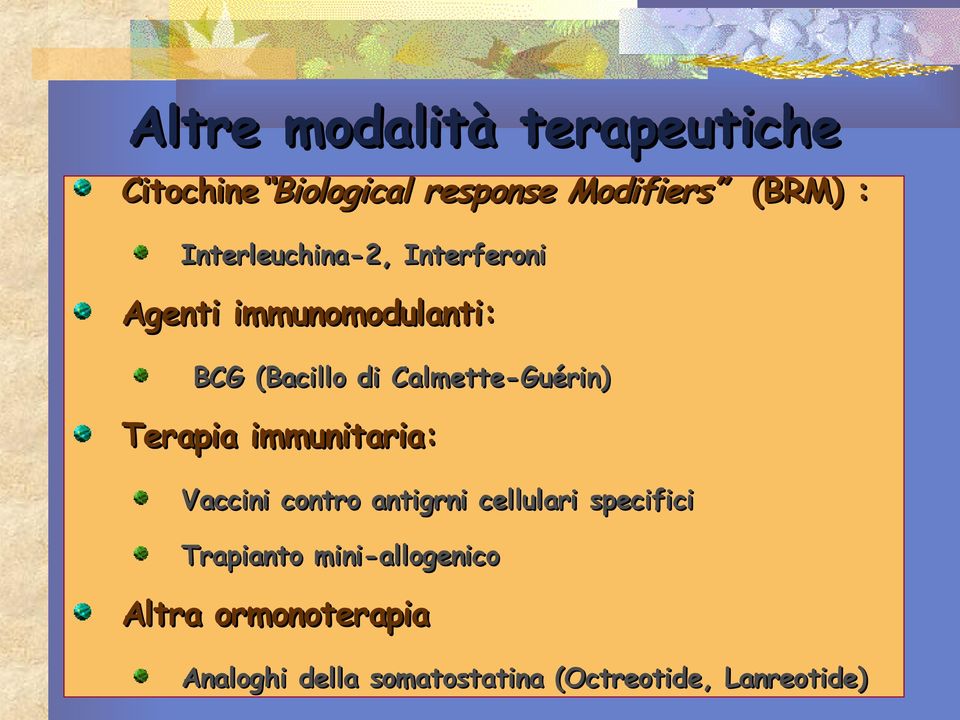 Calmette-Guérin) Terapia immunitaria: Vaccini contro antigrni cellulari specifici