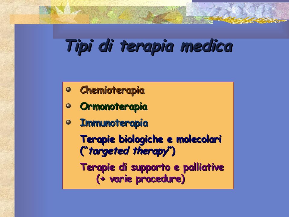 biologiche e molecolari ( targeted therapy