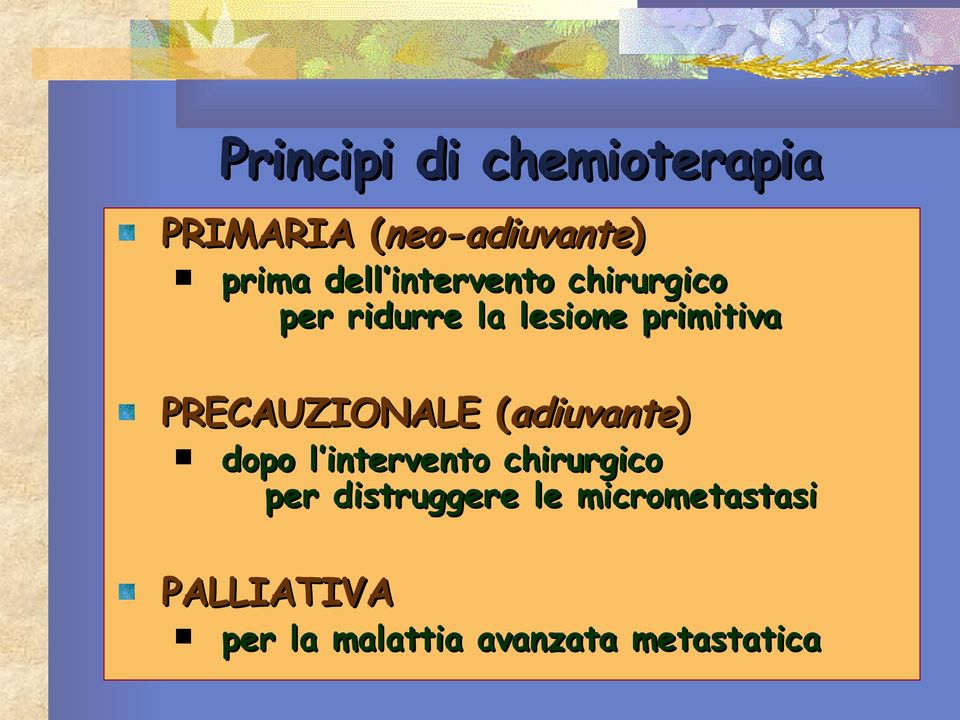 PRECAUZIONALE ( (adiuvante adiuvante) dopo l intervento chirurgico per