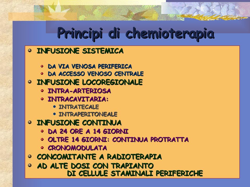 INTRAPERITONEALE INFUSIONE CONTINUA DA 24 ORE A 14 GIORNI OLTRE 14 GIORNI: CONTINUA