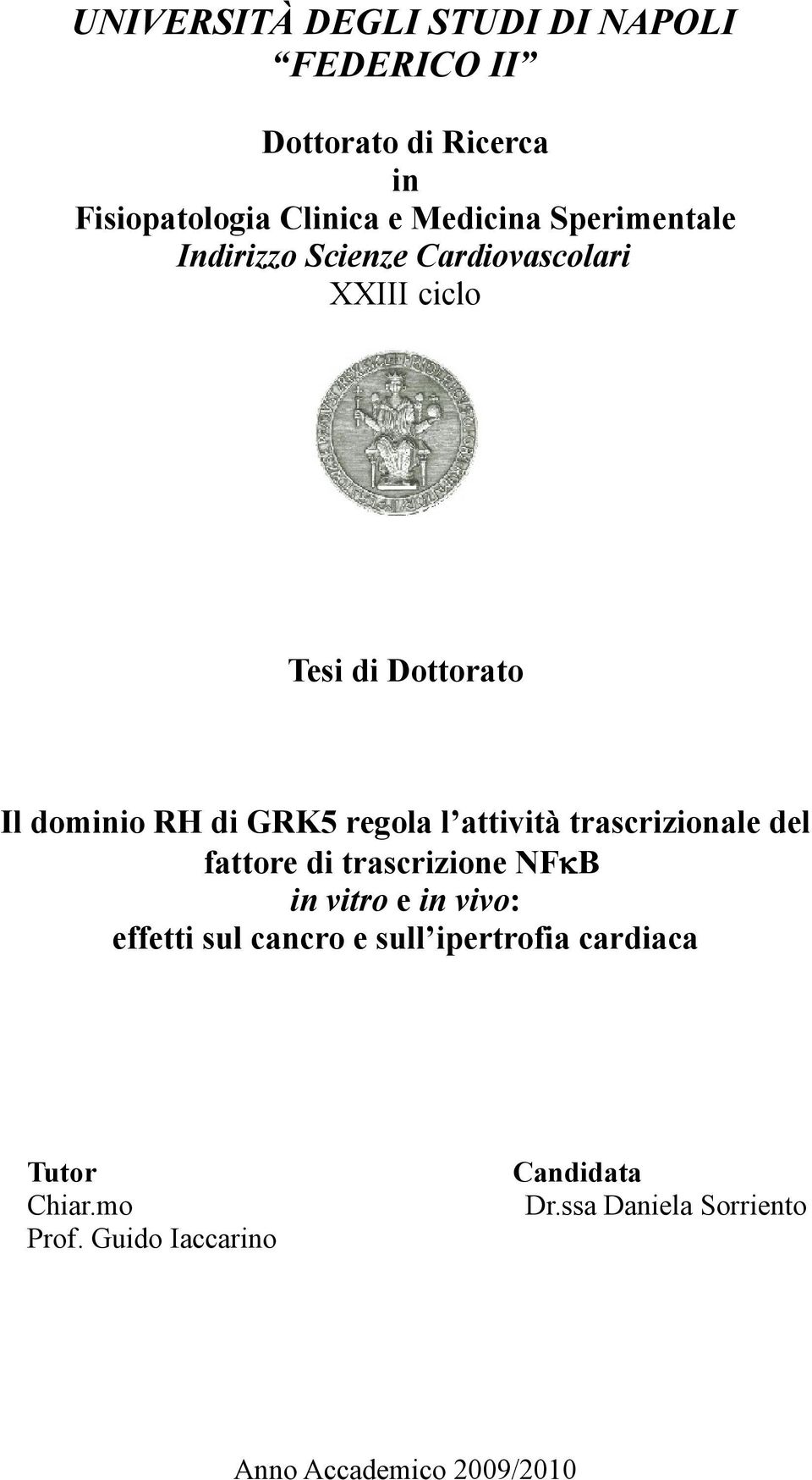 attività trascrizionale del fattore di trascrizione NF B in vitro e in vivo: effetti sul cancro e sull