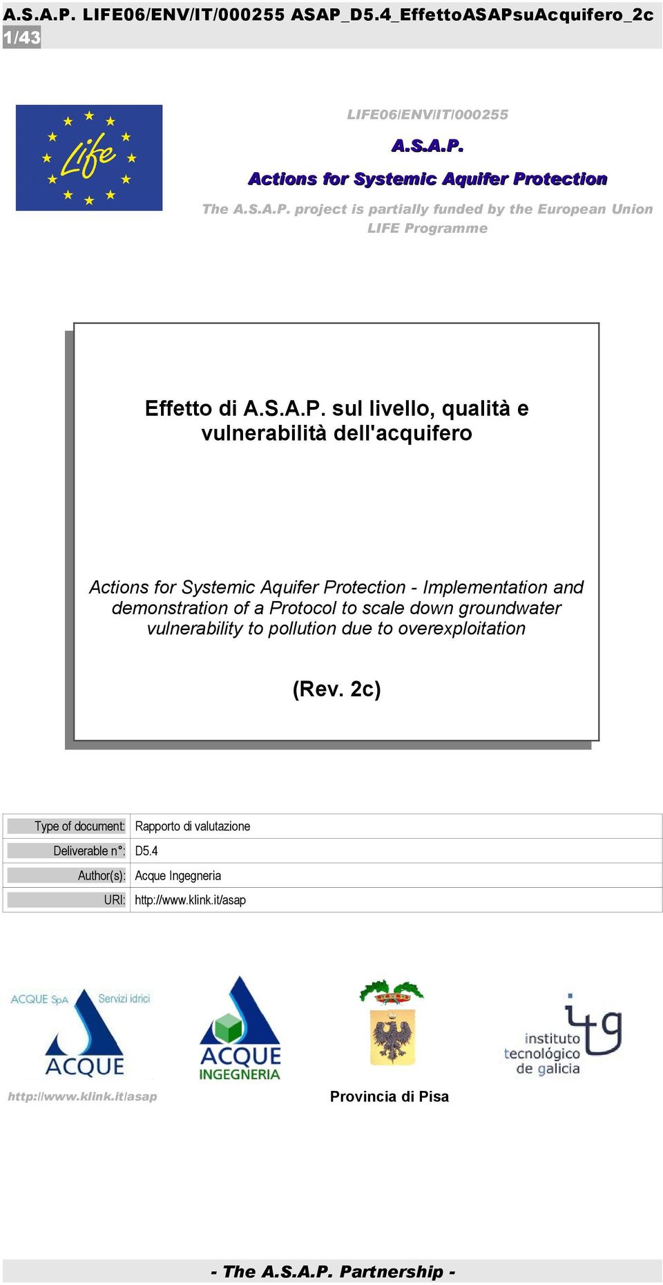 sul livello, qualità e vulnerabilità dell'acquifero Actions for Systemic Aquifer Protection - Implementation and demonstration of a Protocol