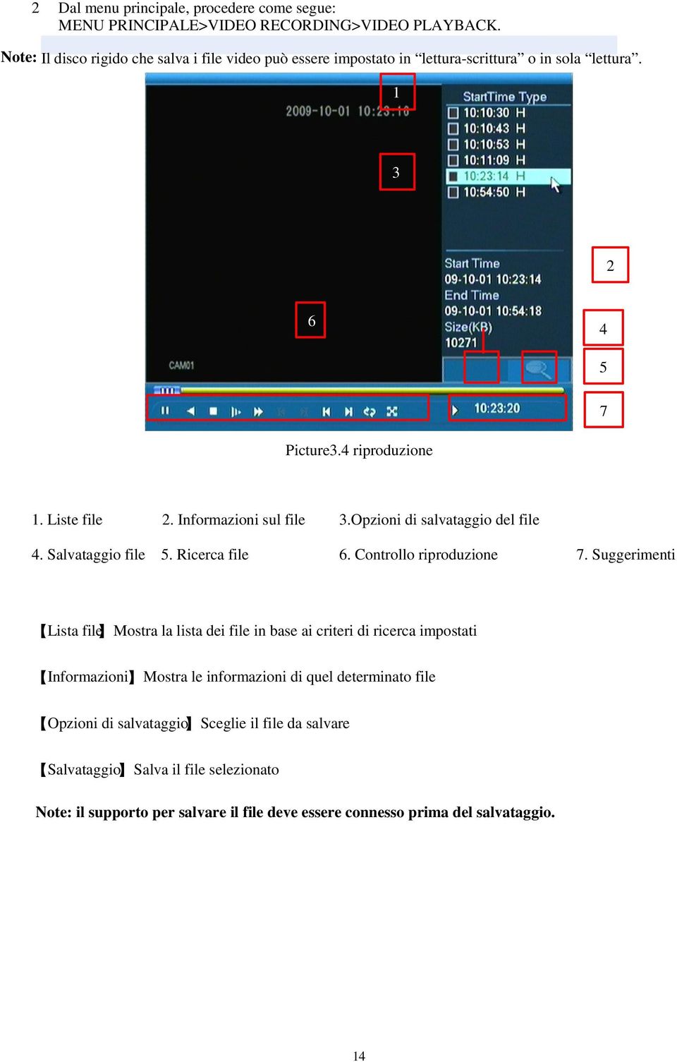 Informazioni sul file 4. Salvataggio file 5. Ricerca file 3.Opzioni di salvataggio del file 6.