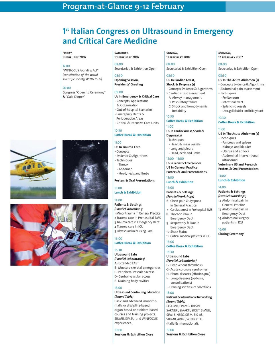 Presidents Greeting 09:00 Us In Emergency & Critical Care Concepts, Applications & Organization Out-of-hospital Scenarios Emergency Depts & Perioperative Areas Critical & Intensive Care Units 10:30