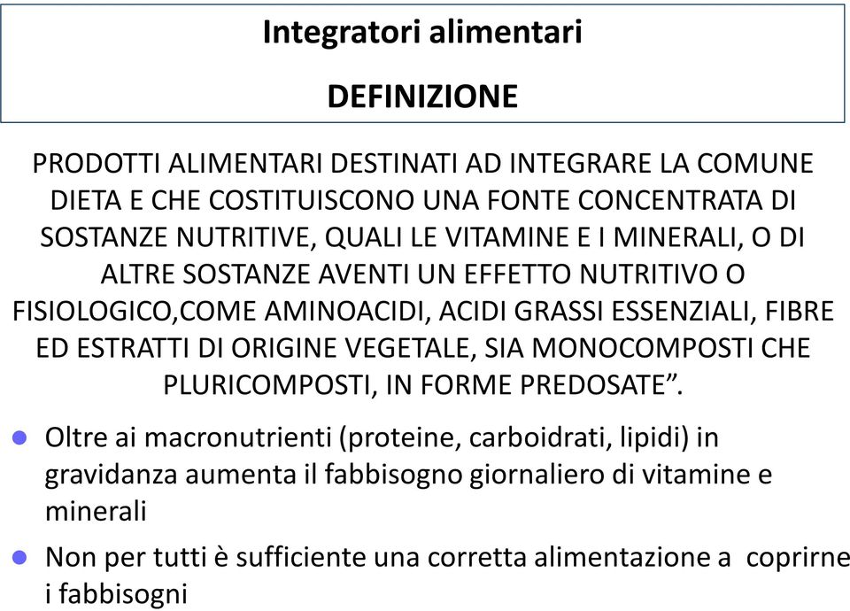 FIBRE ED ESTRATTI DI ORIGINE VEGETALE, SIA MONOCOMPOSTI CHE PLURICOMPOSTI, IN FORME PREDOSATE.