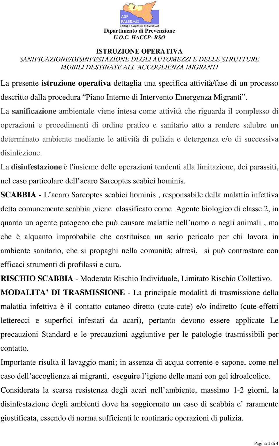 attività di pulizia e detergenza e/o di successiva disinfezione.