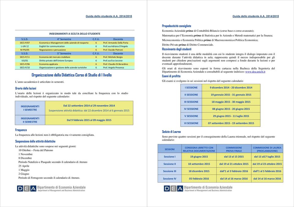 Michele Borgia IUS/01 Diritto privato dell'unione Europea 6 Prof.ssa Eva Leccese SECS P/06 Economia applicata 6 Prof.