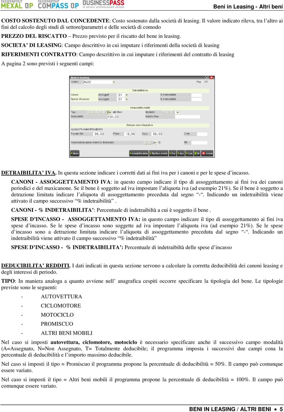 SOCIETA DI LEASING: Campo descrittivo in cui imputare i riferimenti della società di leasing RIFERIMENTI CONTRATTO: Campo descrittivo in cui imputare i riferimenti del contratto di leasing A pagina 2