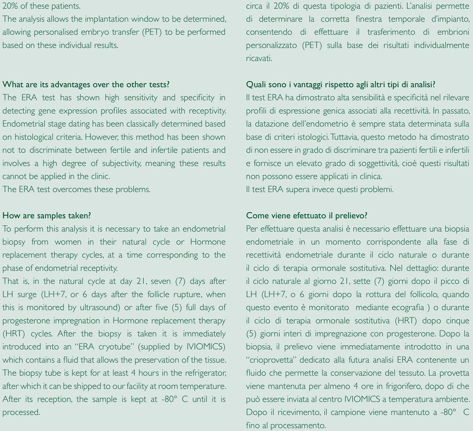 Endometrial stage dating has been classically determined based on histological criteria.