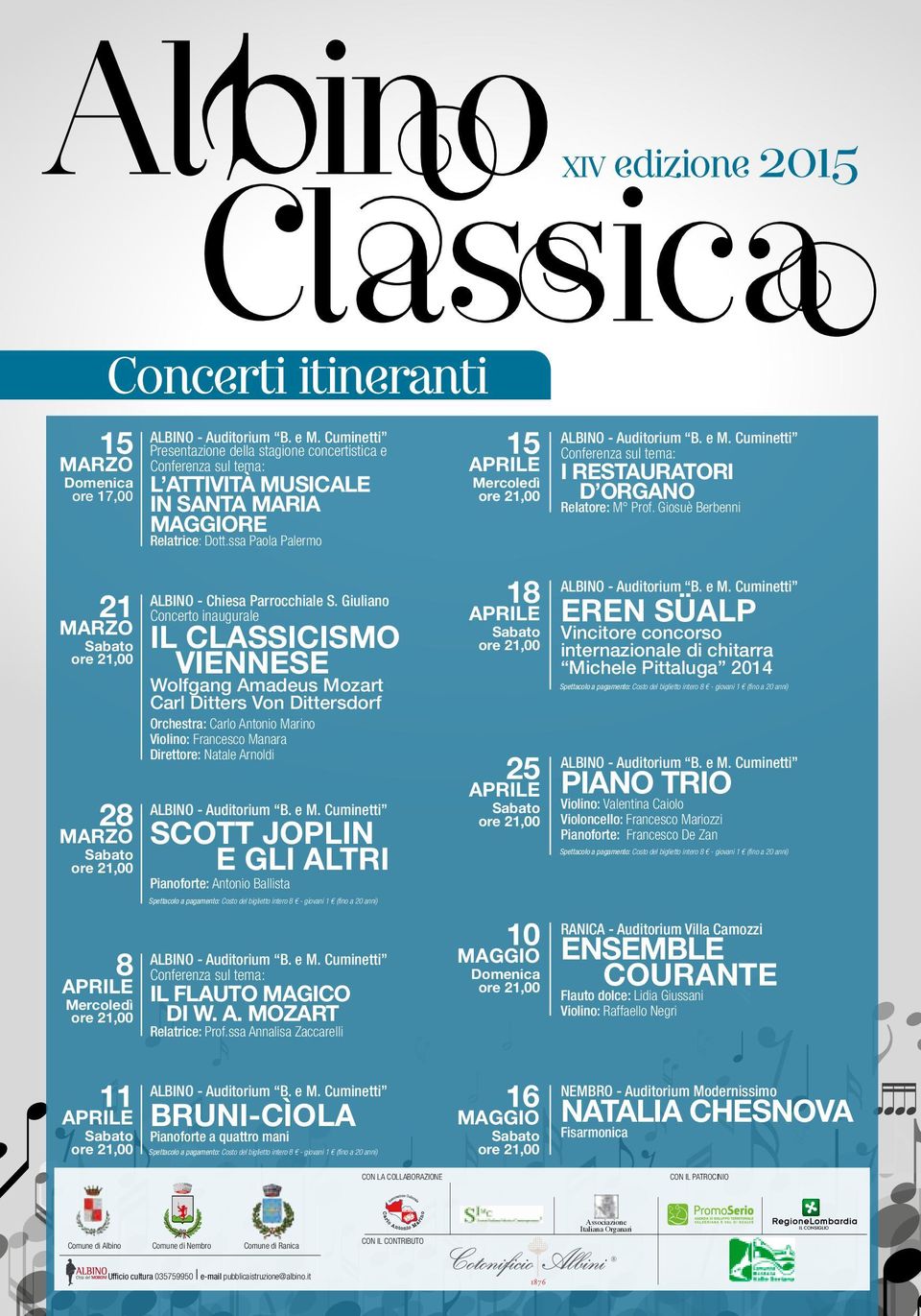 Giuliano Concerto inaugurale IL CLASSICISMO VIENNESE Wolfgang Amadeus Mozart Carl Ditters Von Dittersdorf Orchestra: Carlo Antonio Marino Violino: Francesco Manara Direttore: Natale Arnoldi ALBINO -