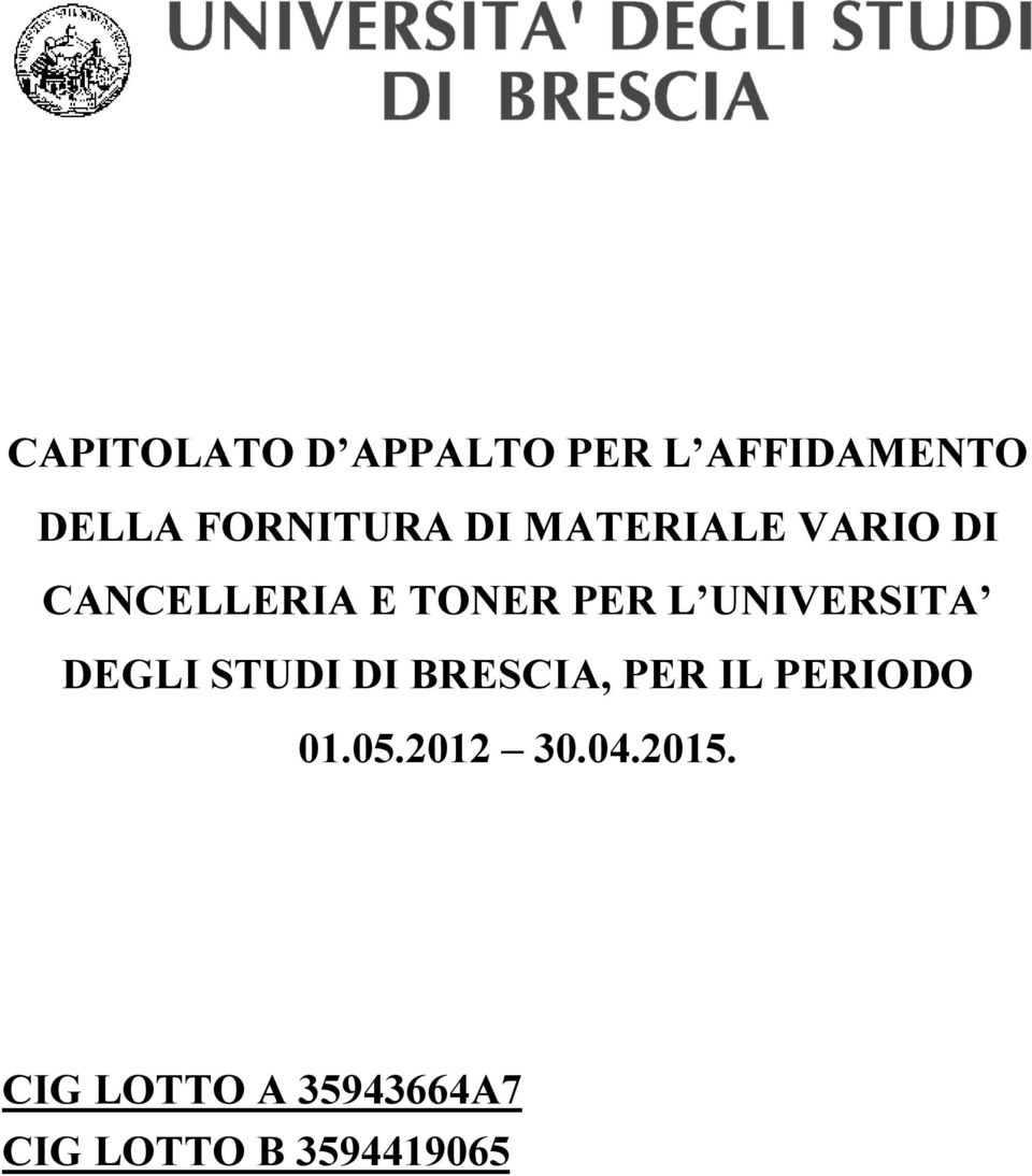 UNIVERSITA DEGLI STUDI DI BRESCIA, PER IL PERIODO 01.05.