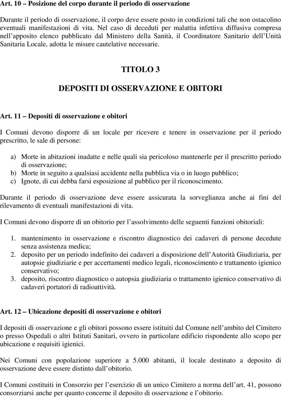 cautelative necessarie. TITOLO 3 DEPOSITI DI OSSERVAZIONE E OBITORI Art.