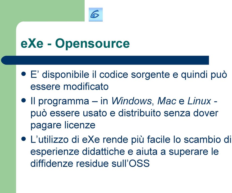 distribuito senza dover pagare licenze L utilizzo di exe rende più facile