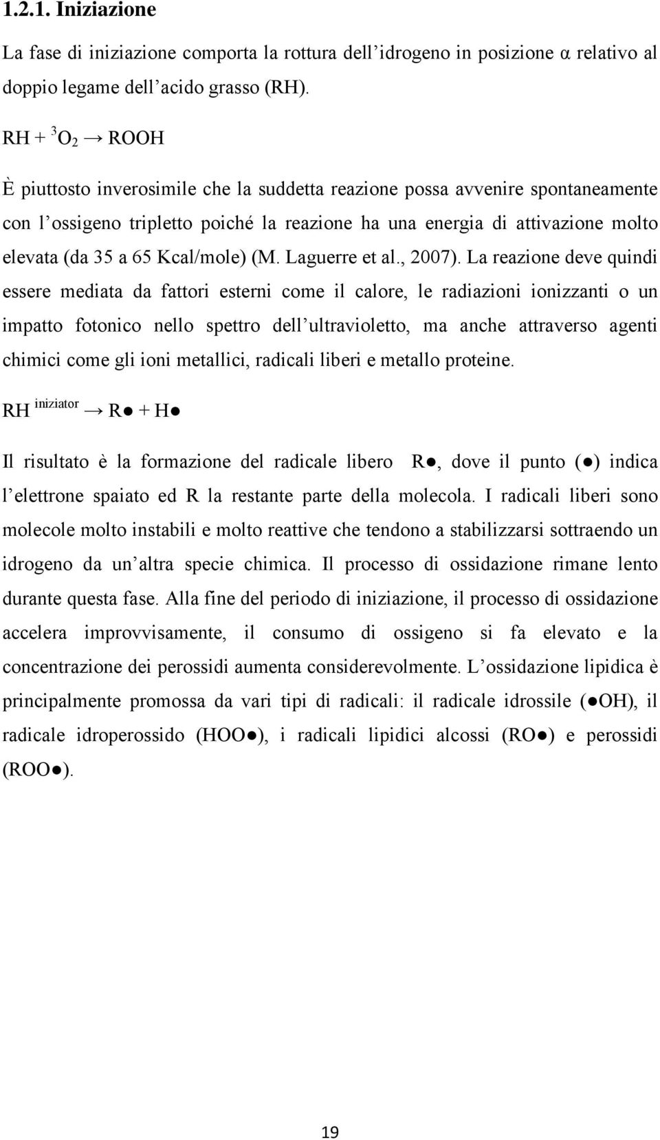 Kcal/mole) (M. Laguerre et al., 2007).