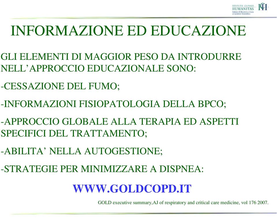 ED ASPETTI SPECIFICI DEL TRATTAMENTO; -ABILITA NELLA AUTOGESTIONE; -STRATEGIE PER MINIMIZZARE A