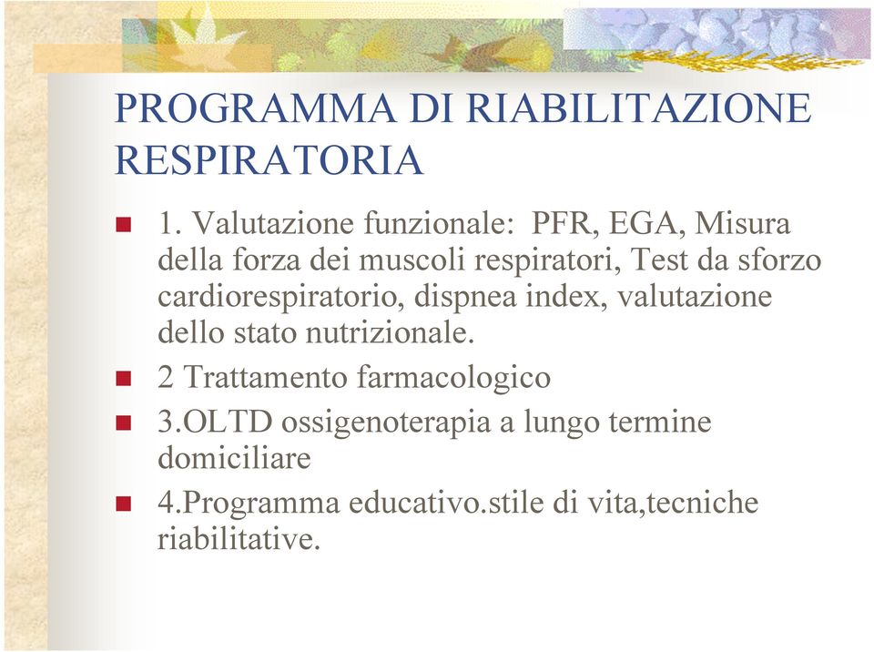 sforzo cardiorespiratorio, dispnea index, valutazione dello stato nutrizionale.