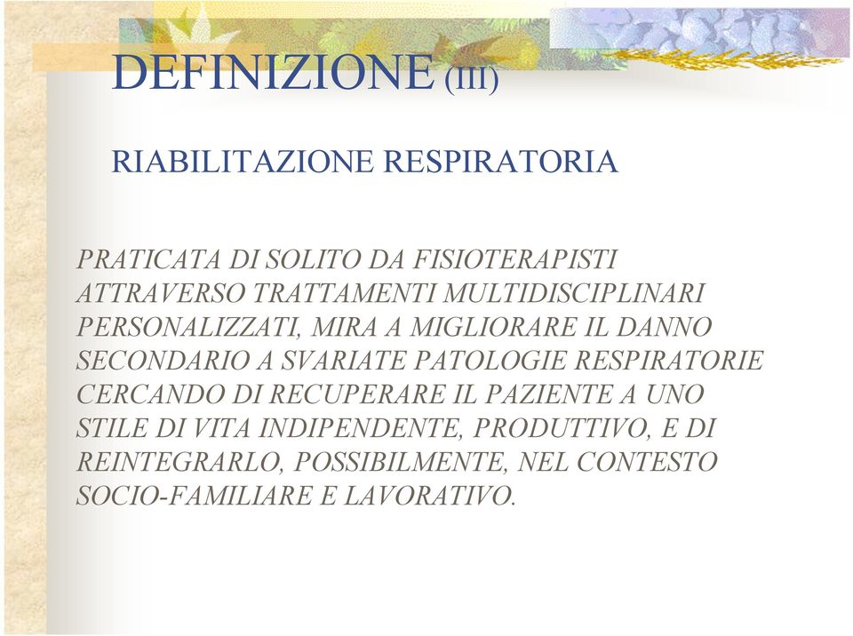 SECONDARIO A SVARIATE PATOLOGIE RESPIRATORIE CERCANDO DI RECUPERARE IL PAZIENTE A UNO STILE