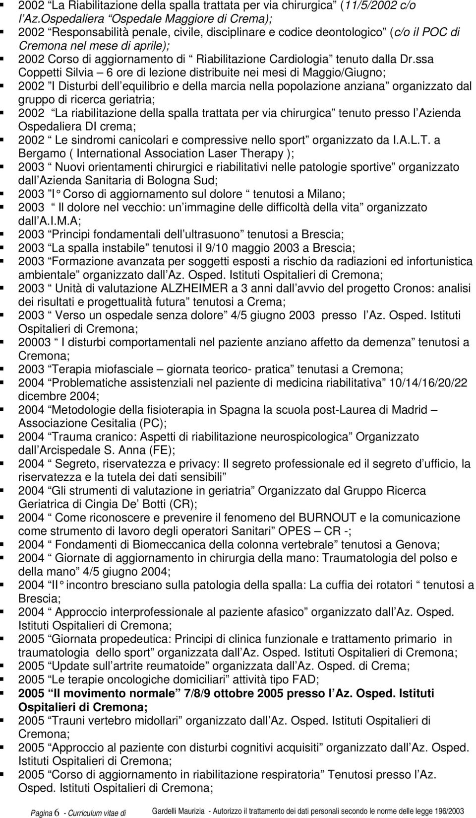 Riabilitazione Cardiologia tenuto dalla Dr.