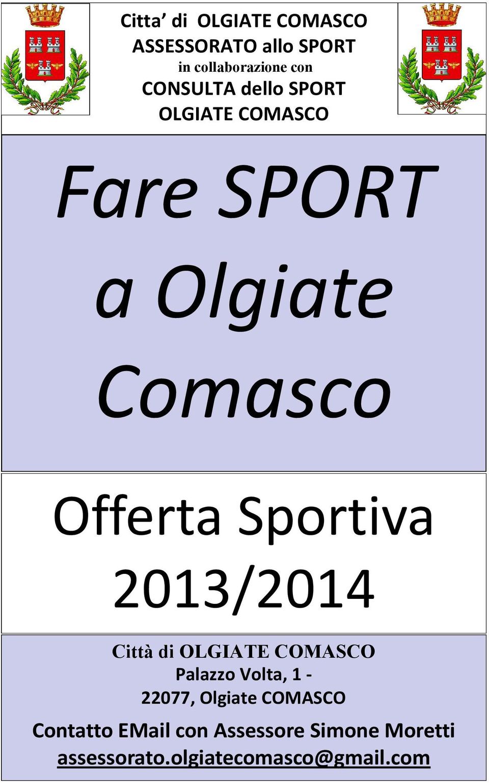 Sportiva 2013/2014 Città di OLGIATE COMASCO Palazzo Volta, 1-22077, Olgiate