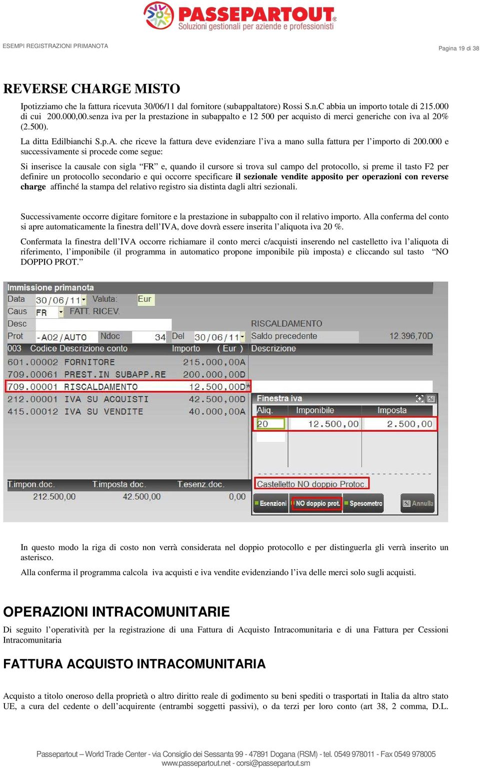 che riceve la fattura deve evidenziare l iva a mano sulla fattura per l importo di 200.