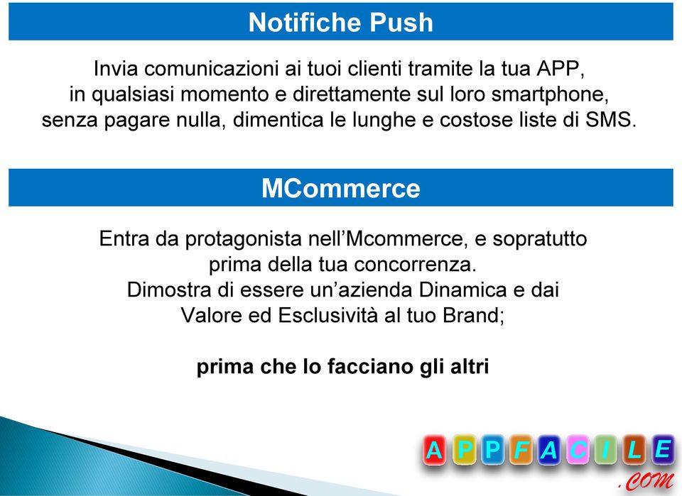 MCommerce Entra da protagonista nell Mcommerce, e sopratutto prima della tua concorrenza.