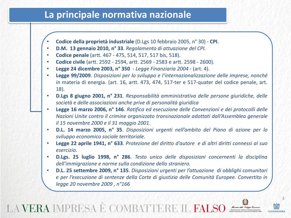 Disposizioni per lo sviluppo e l internazionalizzazione delle imprese, nonché in materia di energia. (art. 16, artt. 473, 474, 517-ter e 517-quater del codice penale, art. 18). D.