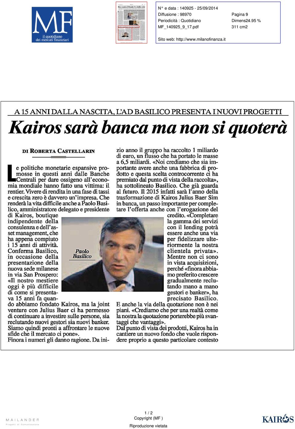 fatto una vittima : il rentier di rendita in una fase di tassi e crescita zero è davvero un impresa Che renderà la vita difficile anche a Paolo Basilico amministratore delegato e presidente di Kairos