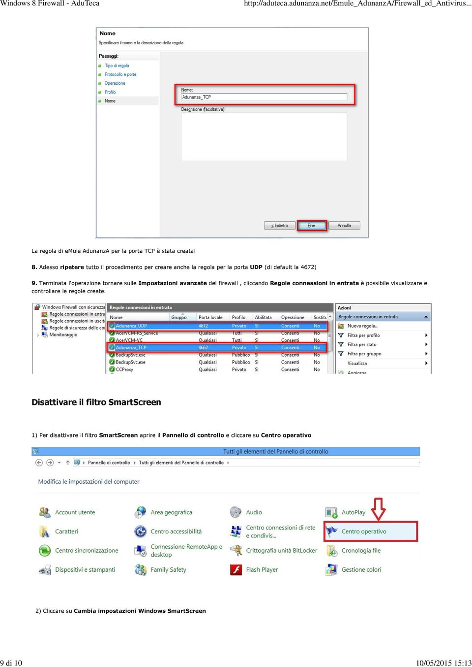 Terminata l'operazione tornare sulle Impostazioni avanzate del firewall, cliccando Regole connessioni in entrata è possibile