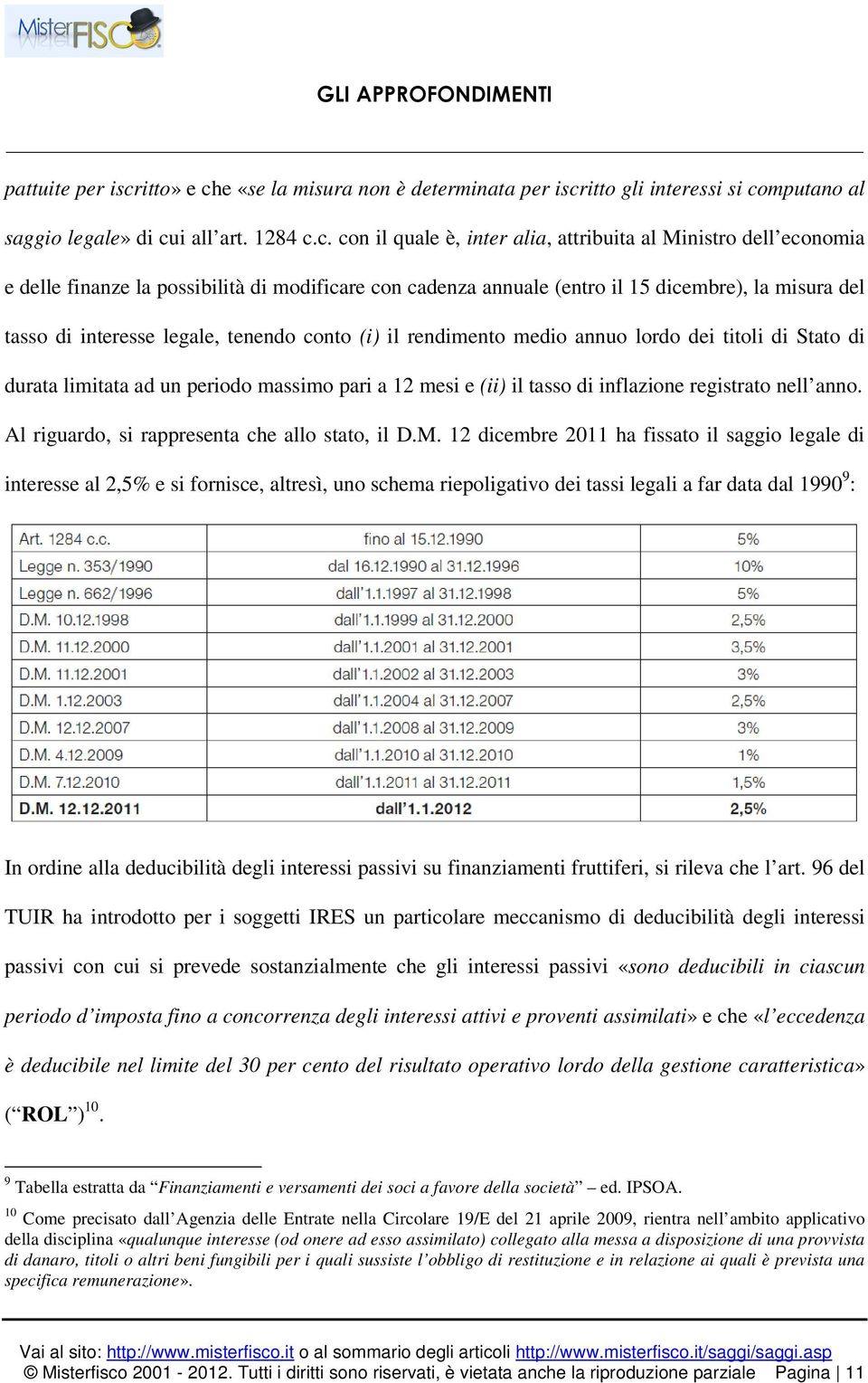 e «se la misura non è determinata per iscr