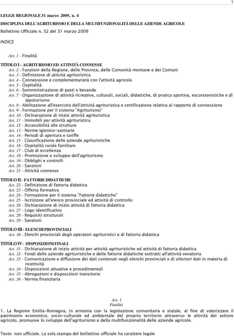 4 - Connessione e complementarietà con l'attività agricola Art. 5 - Ospitalità Art. 6 - Somministrazione di pasti e bevande Art.