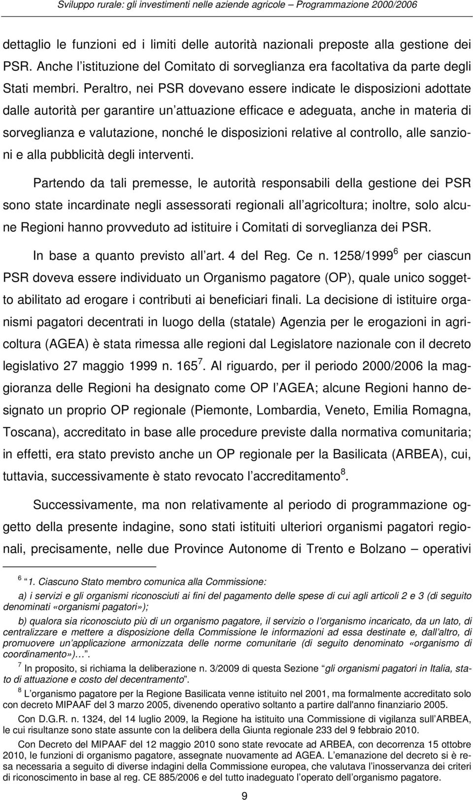 disposizioni relative al controllo, alle sanzioni e alla pubblicità degli interventi.