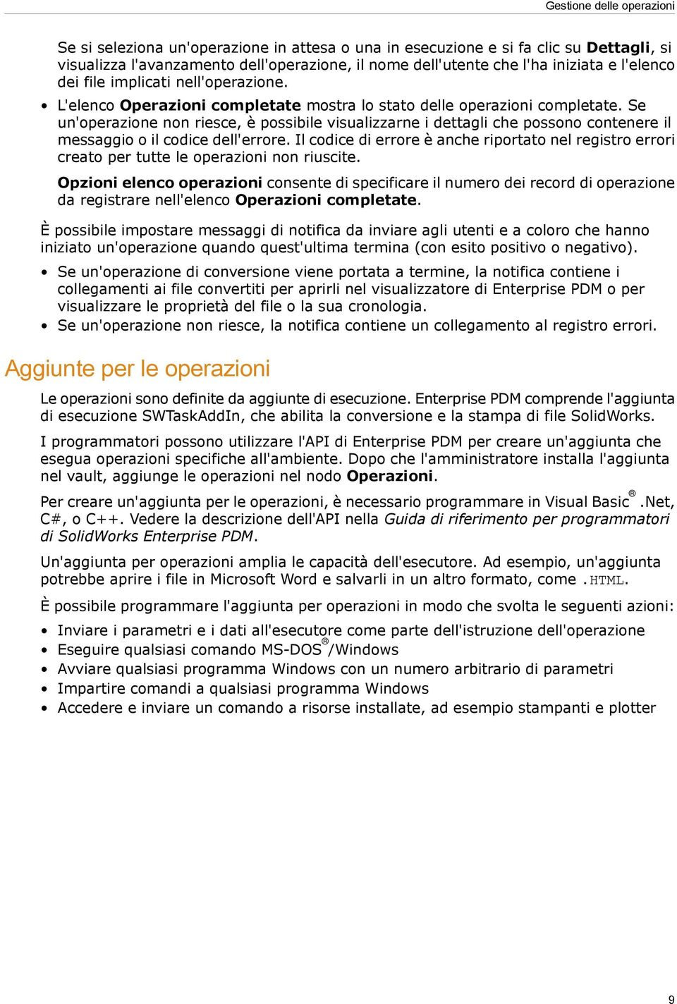 Se un'operazione non riesce, è possibile visualizzarne i dettagli che possono contenere il messaggio o il codice dell'errore.