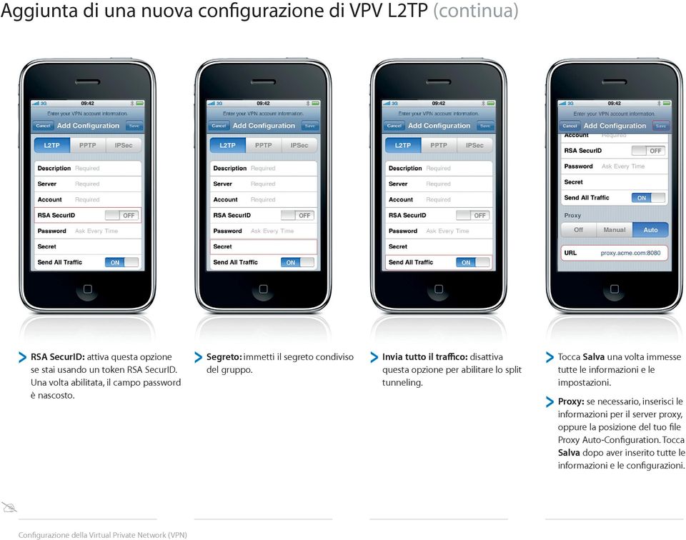 Invia tutto il traffico: disattiva questa opzione per abilitare lo split tunneling. Tocca Salva una volta immesse tutte le informazioni e le impostazioni.