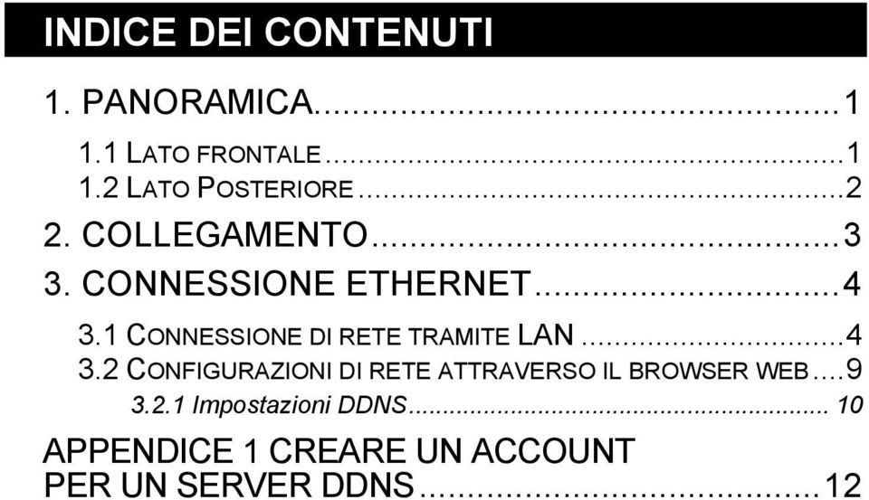 1 CONNESSIONE DI RETE TRAMITE LAN... 4 3.