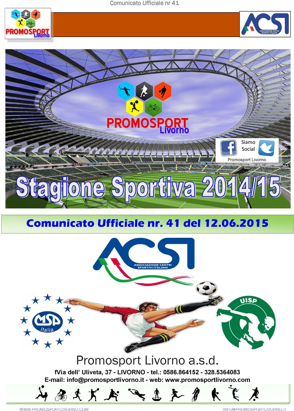 : 0586.864152-328.5364083 E-mail: info@promosportlivorno.it - web: www.