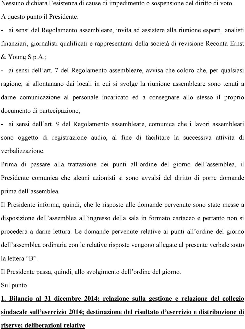 revisione Reconta Ernst & Young S.p.A.; - ai sensi dell art.