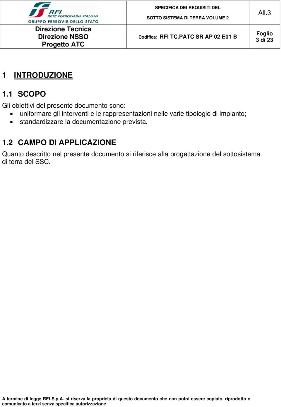 rappresentazioni nelle varie tipologie di impianto; standardizzare la