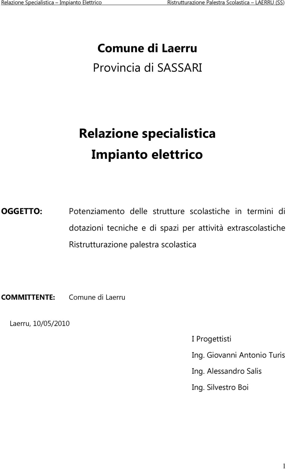 attività extrascolastiche Ristrutturazione palestra scolastica COMMITTENTE: Comune di Laerru