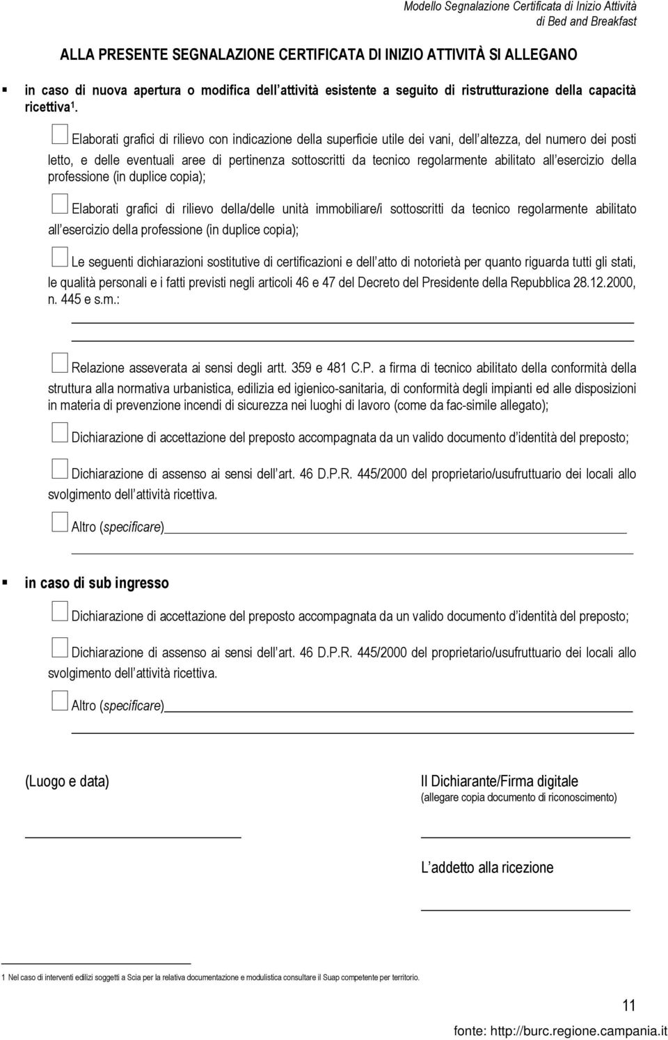 abilitato all esercizio della professione (in duplice copia); Elaborati grafici di rilievo della/delle unità immobiliare/i sottoscritti da tecnico regolarmente abilitato all esercizio della