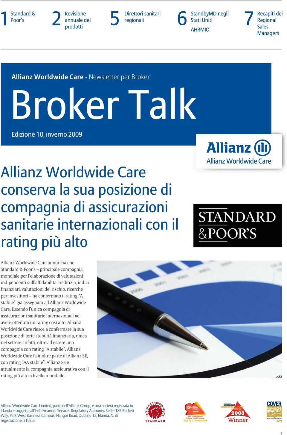 elaborazione di valutazioni indipendenti sull affidabilità creditizia, indici finanziari, valutazioni del rischio, ricerche per investitori ha confermato il rating A stabile già assegnato ad Allianz