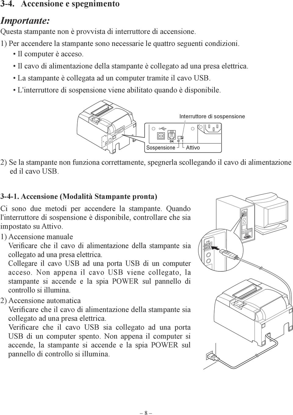 L'interruttore di sospensione viene abilitato quando è disponibile.