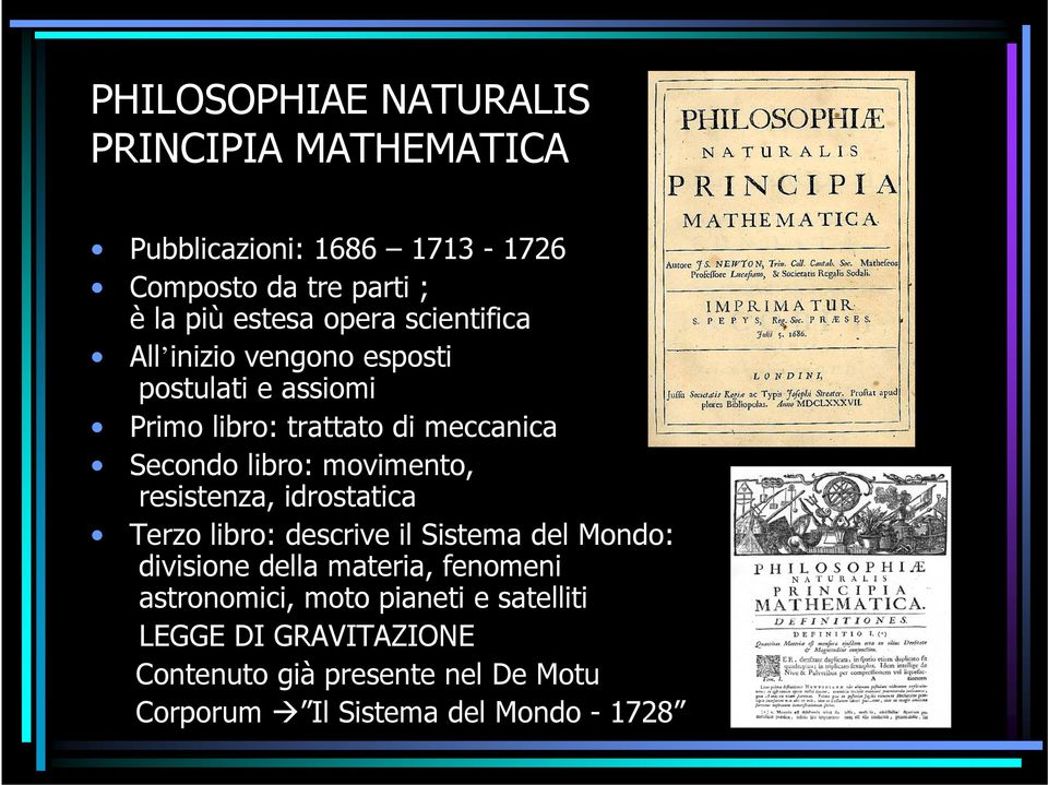 movimento, resistenza, idrostatica Terzo libro: descrive il Sistema del Mondo: divisione della materia, fenomeni