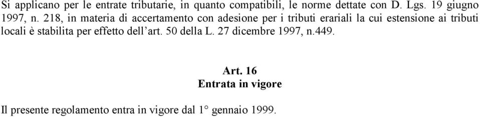 218, in materia di accertamento con adesione per i tributi erariali la cui estensione ai