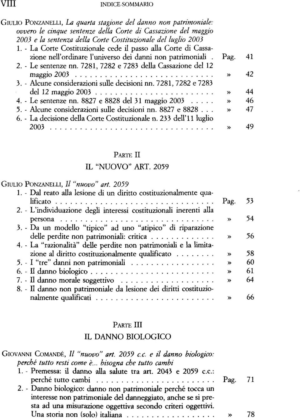 7281, 7282 e 7283 della Cassazione del 12 maggio 2003» 42 3. - Alcune considerazioni sulle decisioni nn. 7281, 7282 e 7283 del 12 maggio 2003» 44 4. - Le sentenze nn.