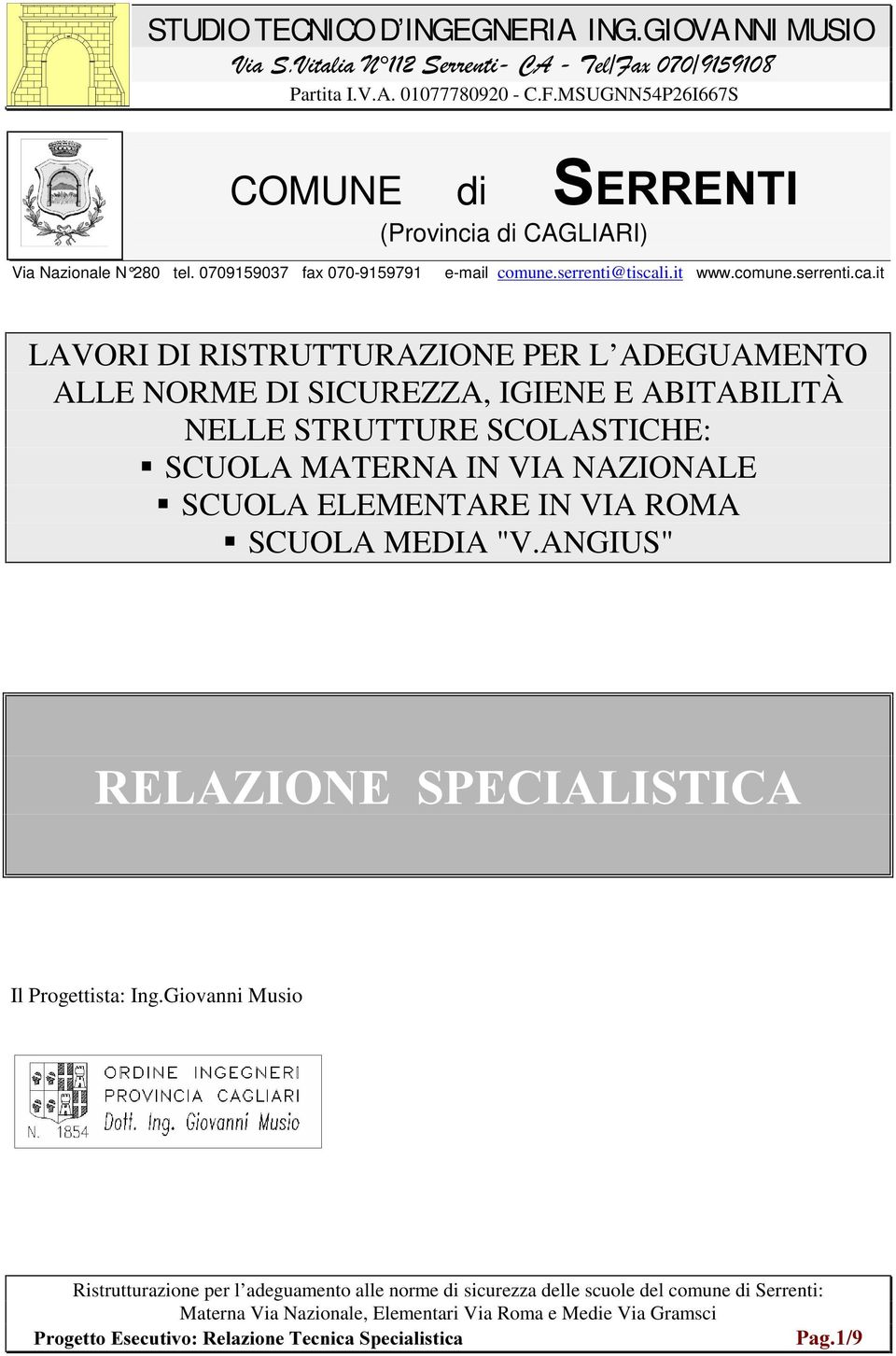 it LAVORI DI RISTRUTTURAZIONE PER L ADEGUAMENTO ALLE NORME DI SICUREZZA, IGIENE E ABITABILITÀ NELLE STRUTTURE SCOLASTICHE: ƒ